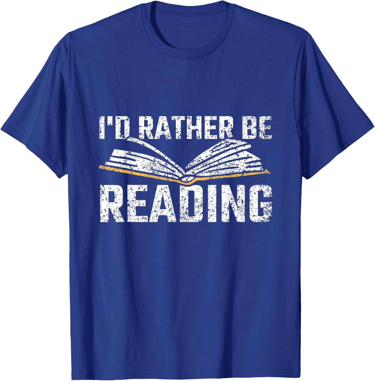 I'd Rather Be Reading Book Readers Reader Read Reading T-Shirt - T-Shirt | Royal
