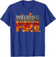 "Welding It's Like Sewing With Fire" Fun Welder Gift T-Shirt - T-Shirt | Royal