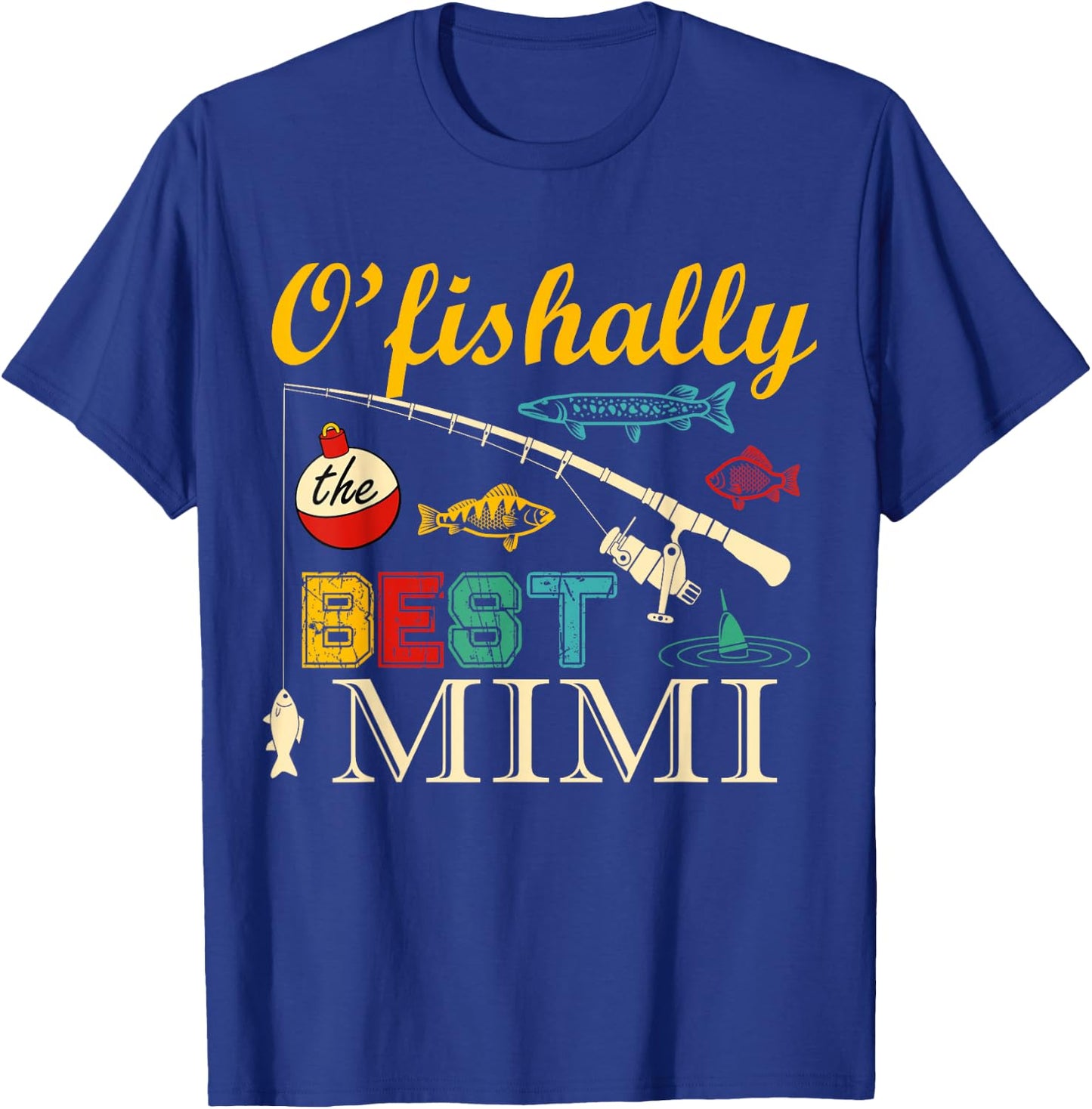 Ofishally Best Mimi Fishing Fisherman For Family Party T-Shirt - T-Shirt | Royal