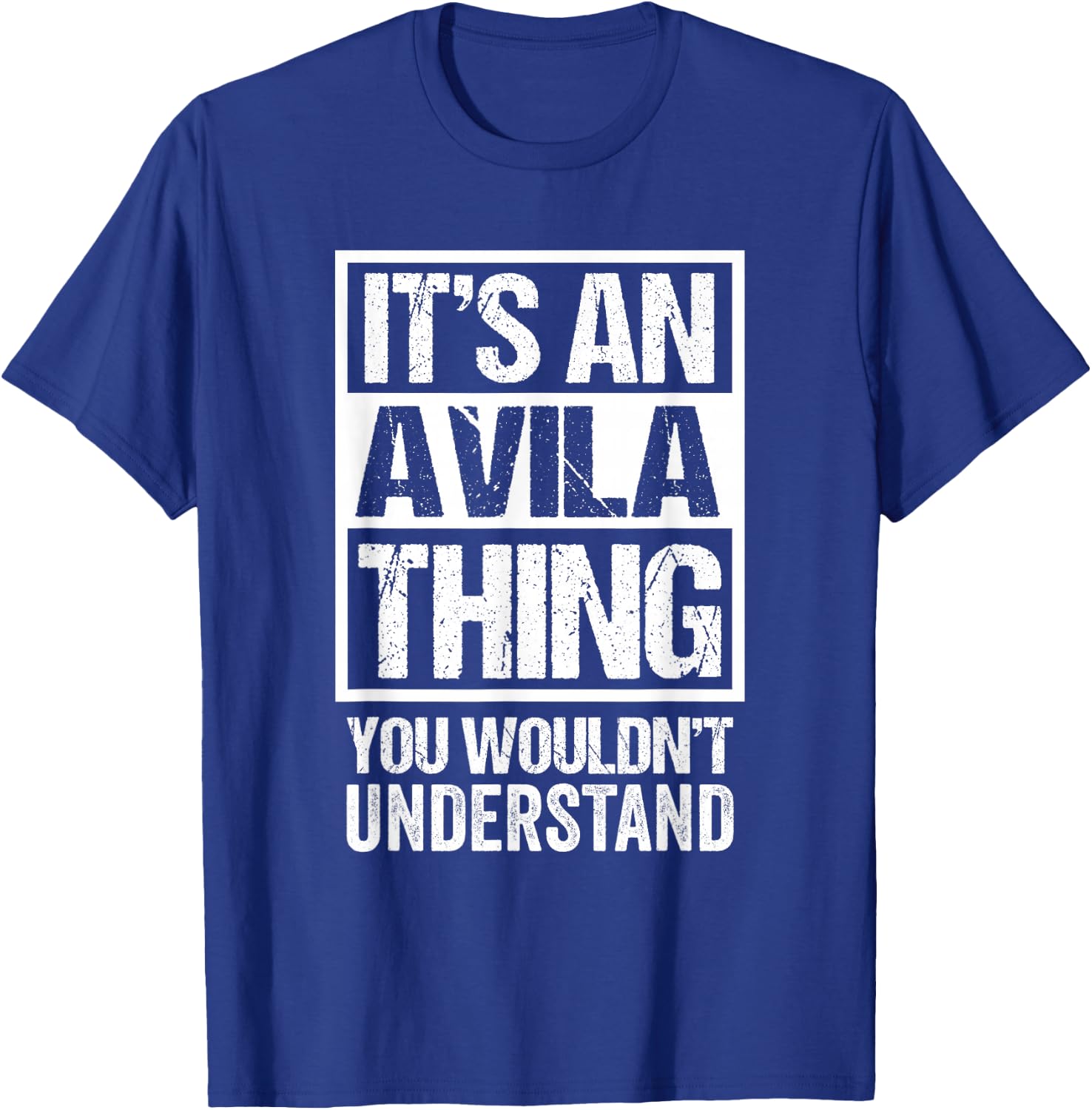It's An Avila Thing You Wouldn't Understand Surname Name T-Shirt - T-Shirt | Royal