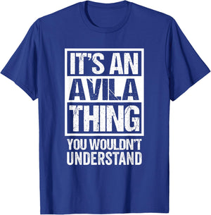 It's An Avila Thing You Wouldn't Understand Surname Name T-Shirt - T-Shirt | Royal
