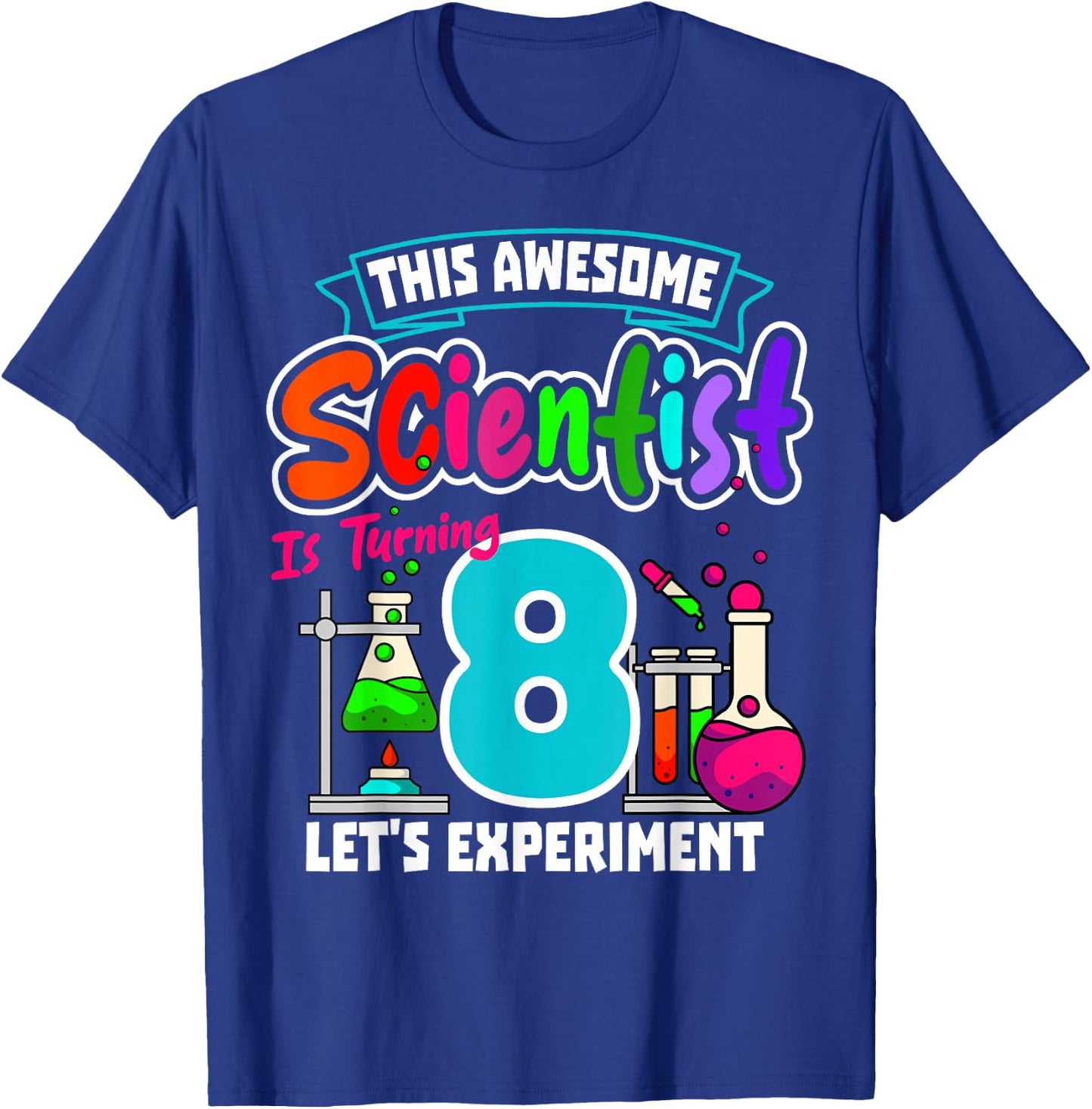 This Awesome Scientist is Turning 8 Science Birthday T-Shirt - T-Shirt | Royal
