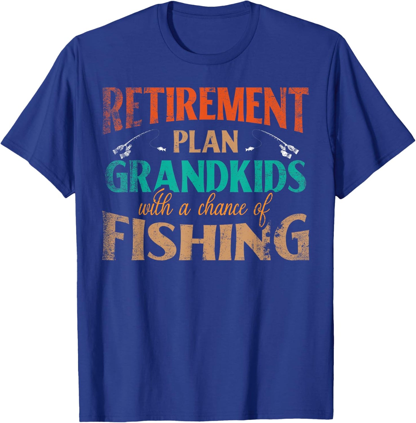 Retirement Plan Grandkids With A Chance Of Fishing T-Shirt - T-Shirt | Royal