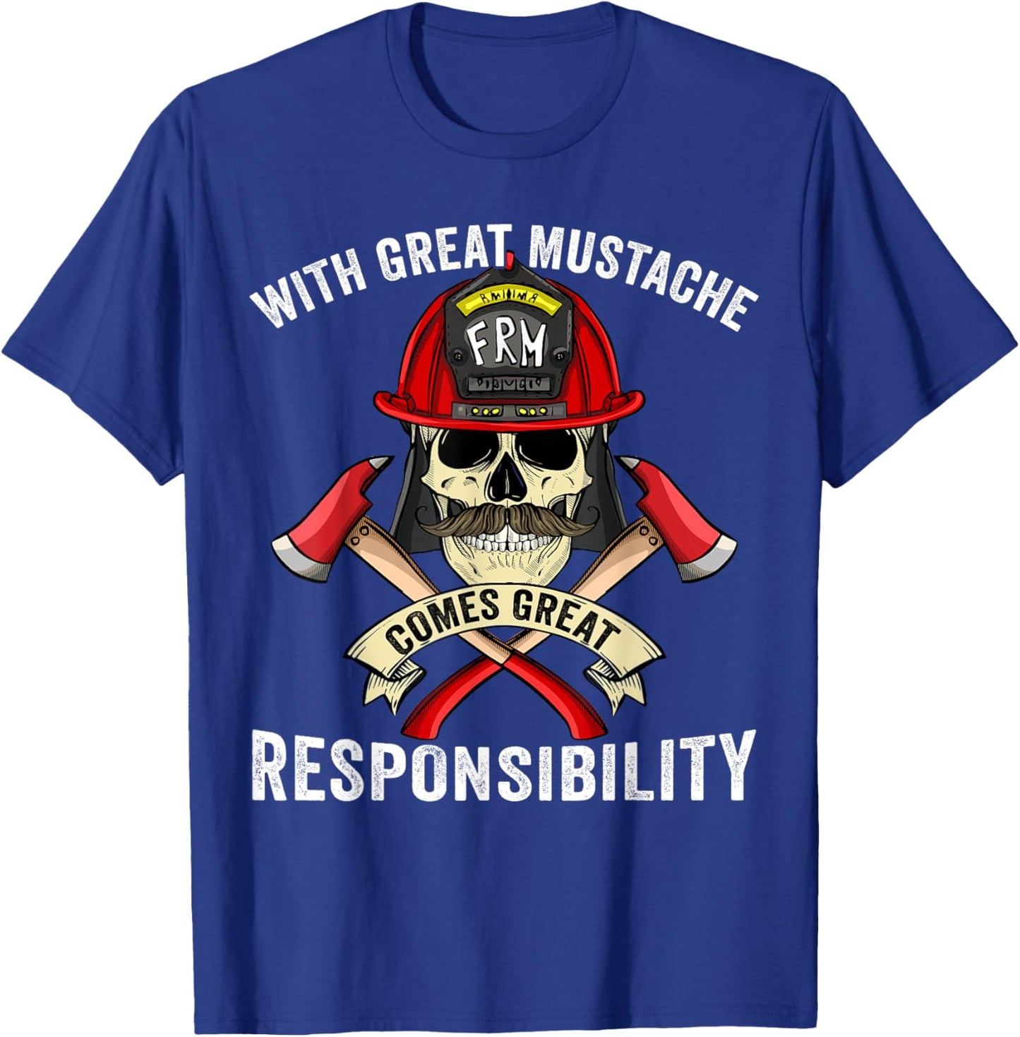 With Great Mustache Comes Great Responsibility Fireman Skull T-Shirt - T-Shirt | Royal