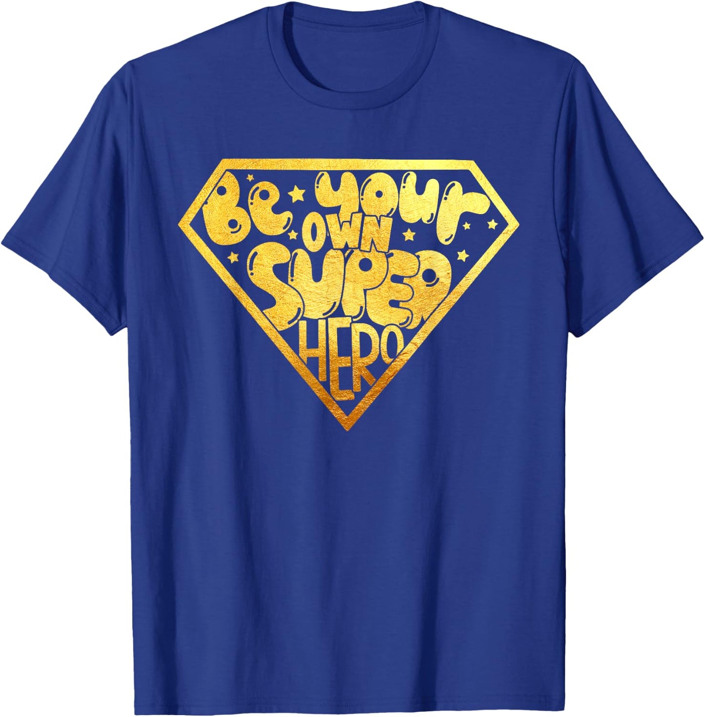 Be your own Super Hero Motivational quotes T-Shirt - T-Shirt | Royal