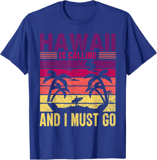 Hawaii is Calling I Must Go Sunset Beach Surfing Souvenir T-Shirt - T-Shirt | Royal