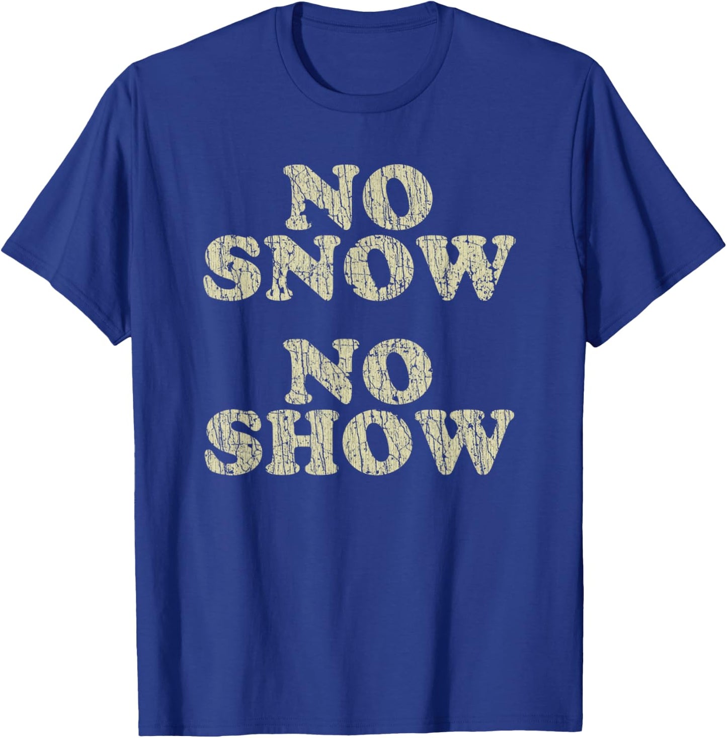 Vintage No Snow No Show 1978 T-Shirt - T-Shirt | Royal