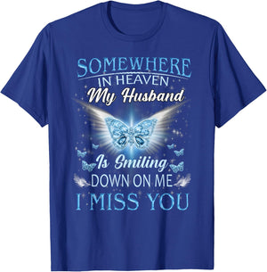 Somewhere In Heaven My Husband Is Smiling Down On Me Memory T-Shirt - T-Shirt | Royal