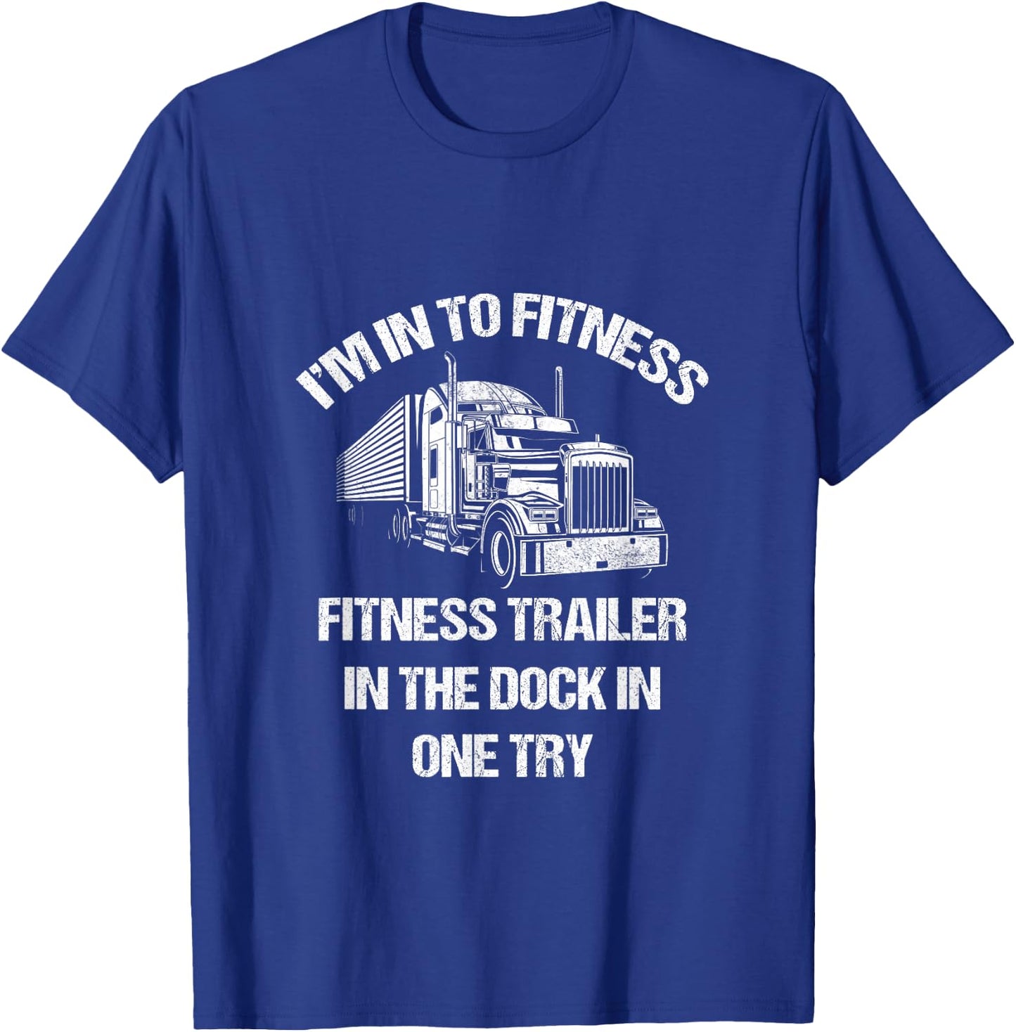 Funny Semi Truck Driver I'm into Fitness Trucker T-Shirt - T-Shirt | Royal