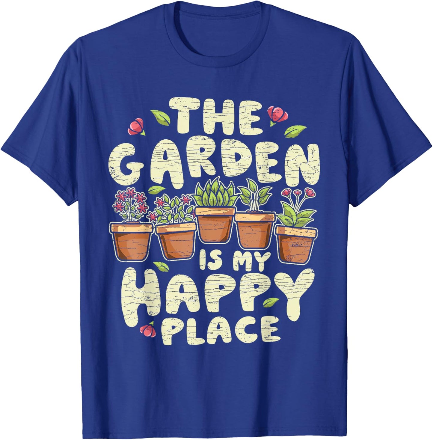 Gardening Gardener The Garden Is My Happy Place Plant T-Shirt - T-Shirt | Royal