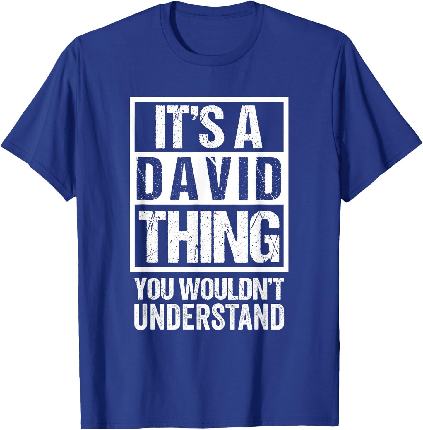 It's A David Thing You Wouldn't Understand T-Shirt - T-Shirt | Royal