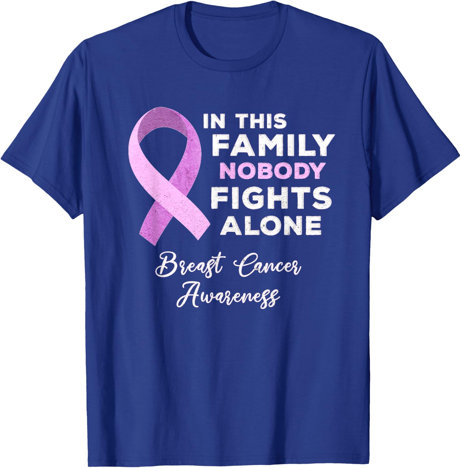 In This Family Nobody Fights Alone Breast Cancer Awareness T-Shirt - T-Shirt | Royal