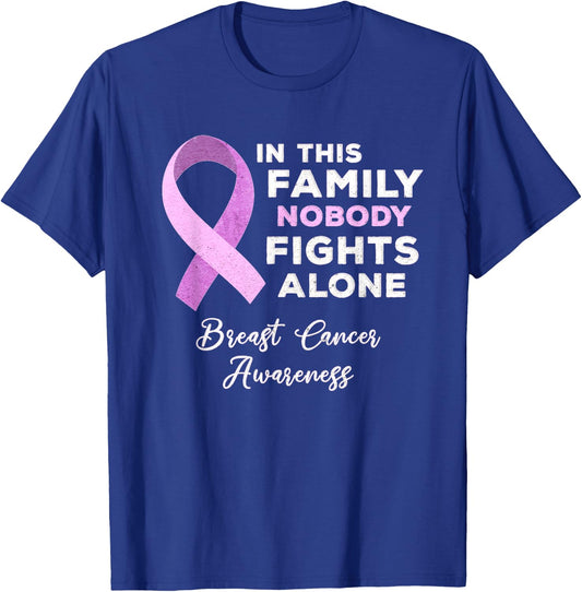 In This Family Nobody Fights Alone Breast Cancer Awareness T-Shirt - T-Shirt | Royal