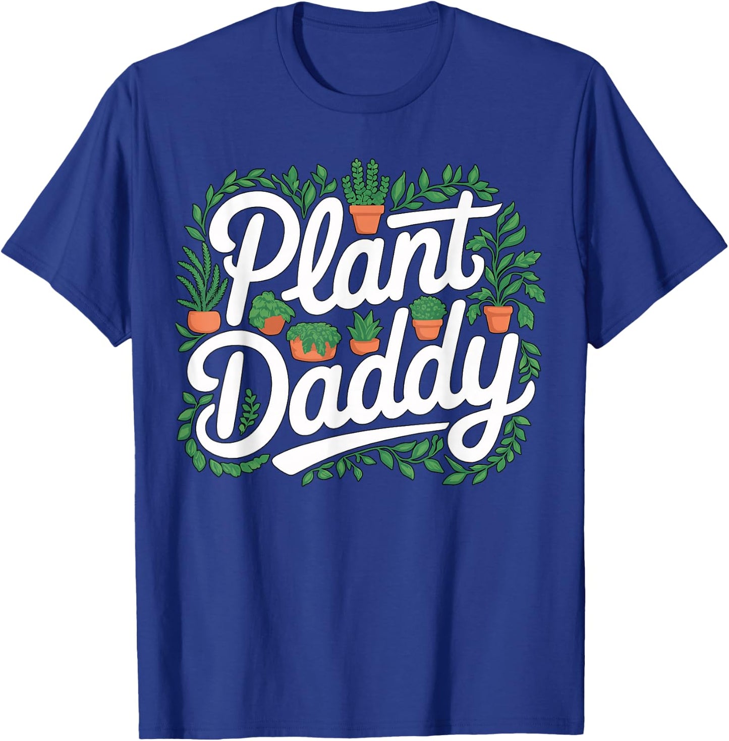 Plant Daddy Cute Houseplant Gardening T-Shirt - T-Shirt | Royal