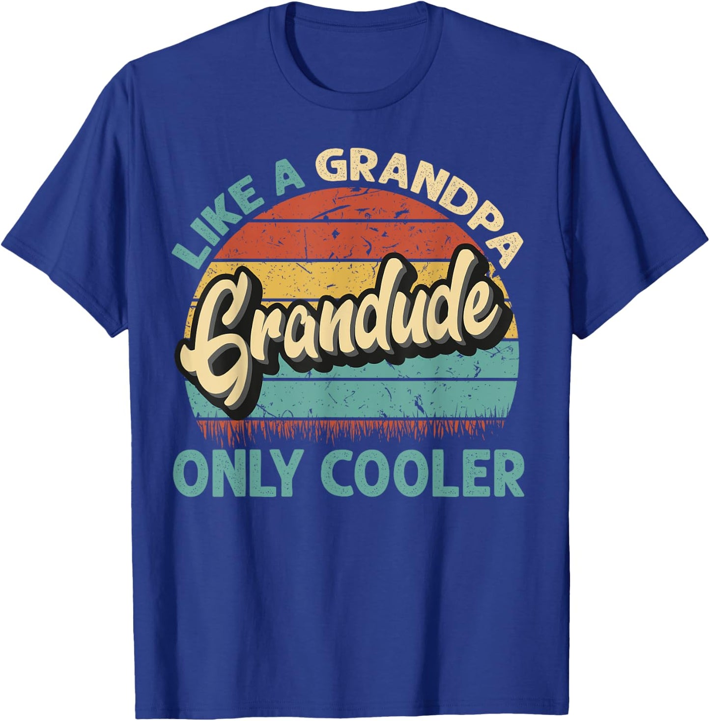 Grandude Like A Grandpa Only Cooler Vintage Dad Fathers Day T-Shirt - T-Shirt | Royal