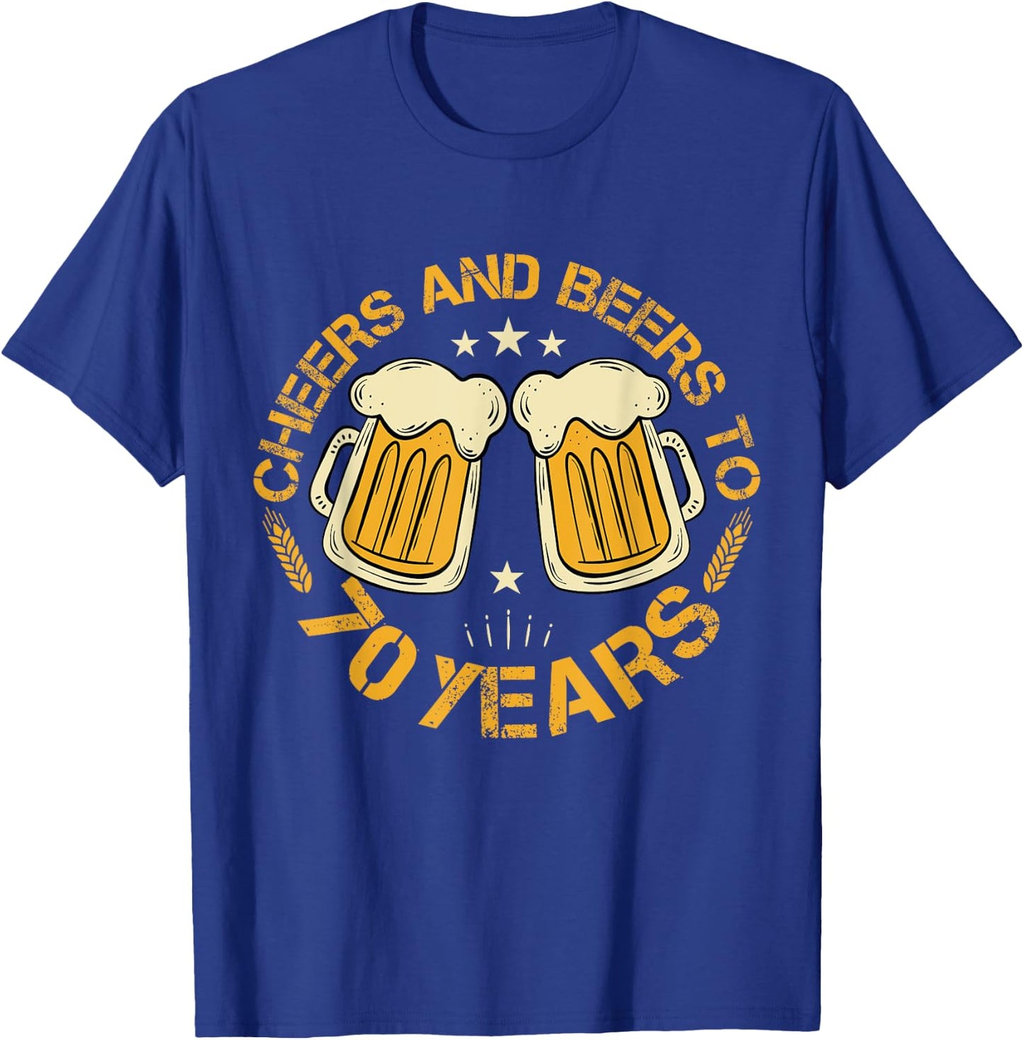 Cheers And Beers To 70 Years Old Cool 70th Birthday Drinking T-Shirt - T-Shirt | Royal