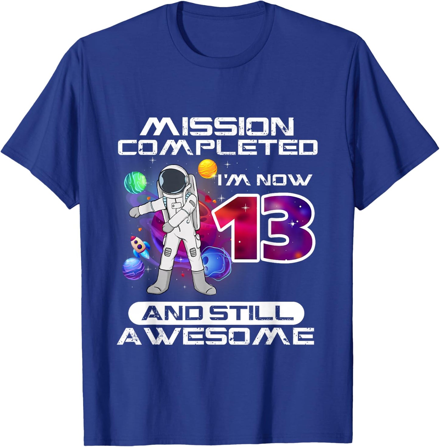 13th Birthday Astronaut Space Lover 13 Years Old Bday T-Shirt - T-Shirt | Royal