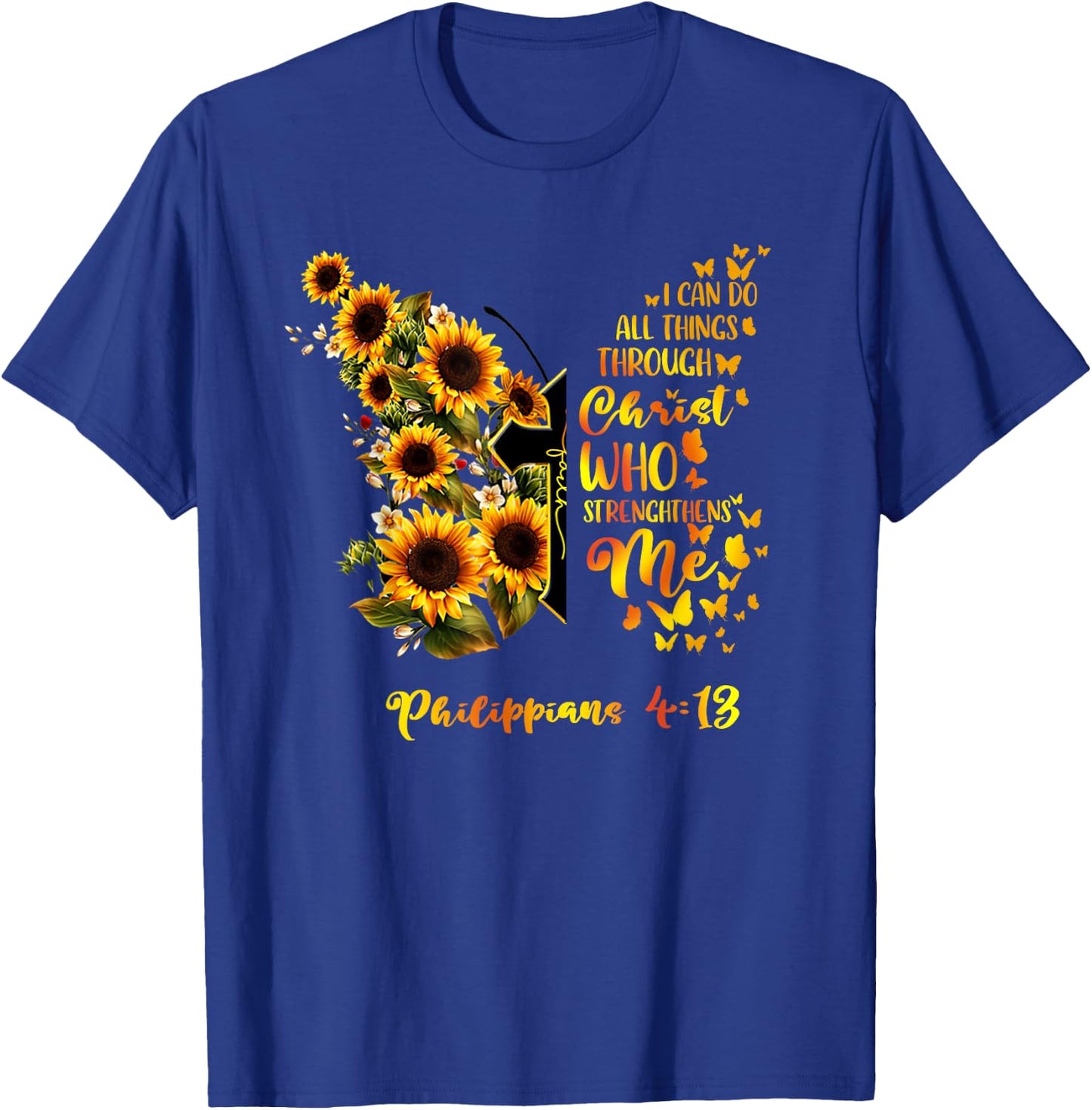 Philippians 4:13 - Sunflower Butterfly Faith Christian Bible T-Shirt - T-Shirt | Royal