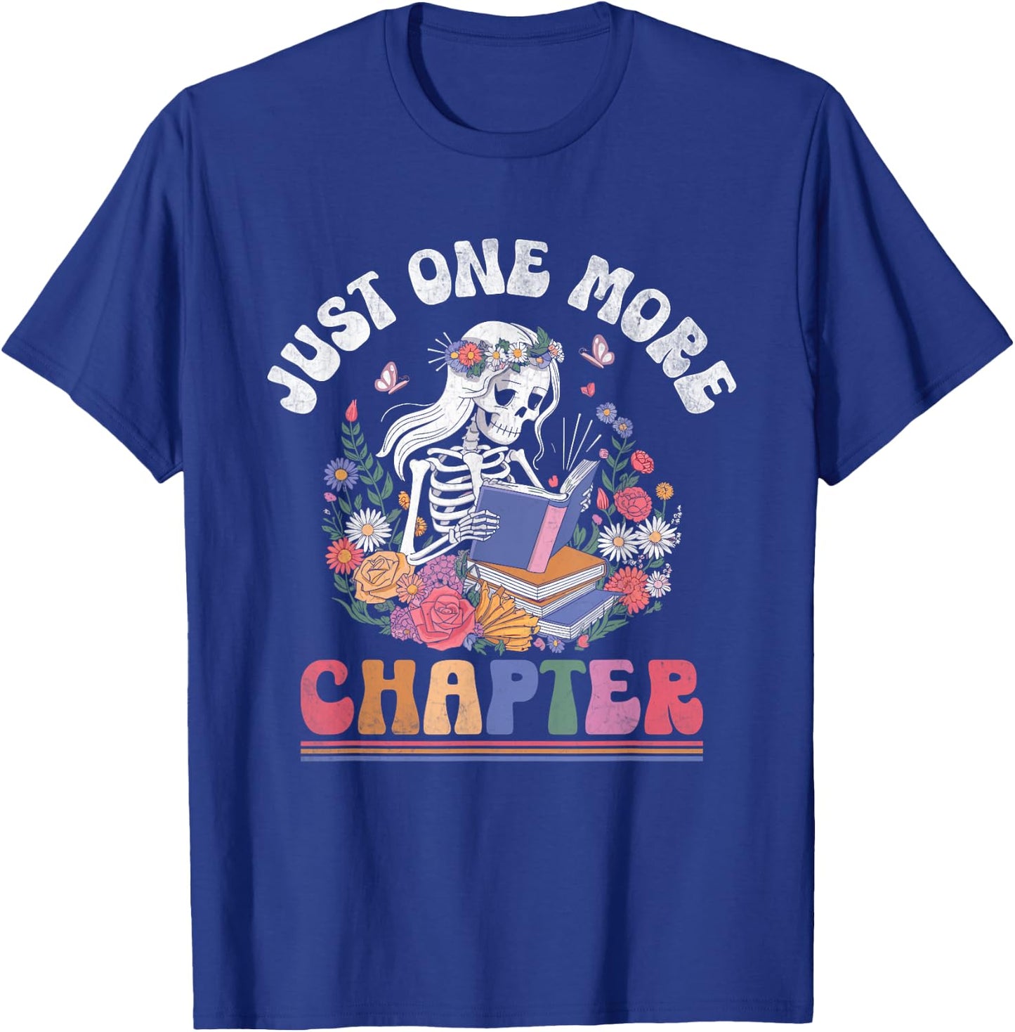 Just One More Chapter Skeleton Reading Book Bookworm Reader T-Shirt - T-Shirt | Royal