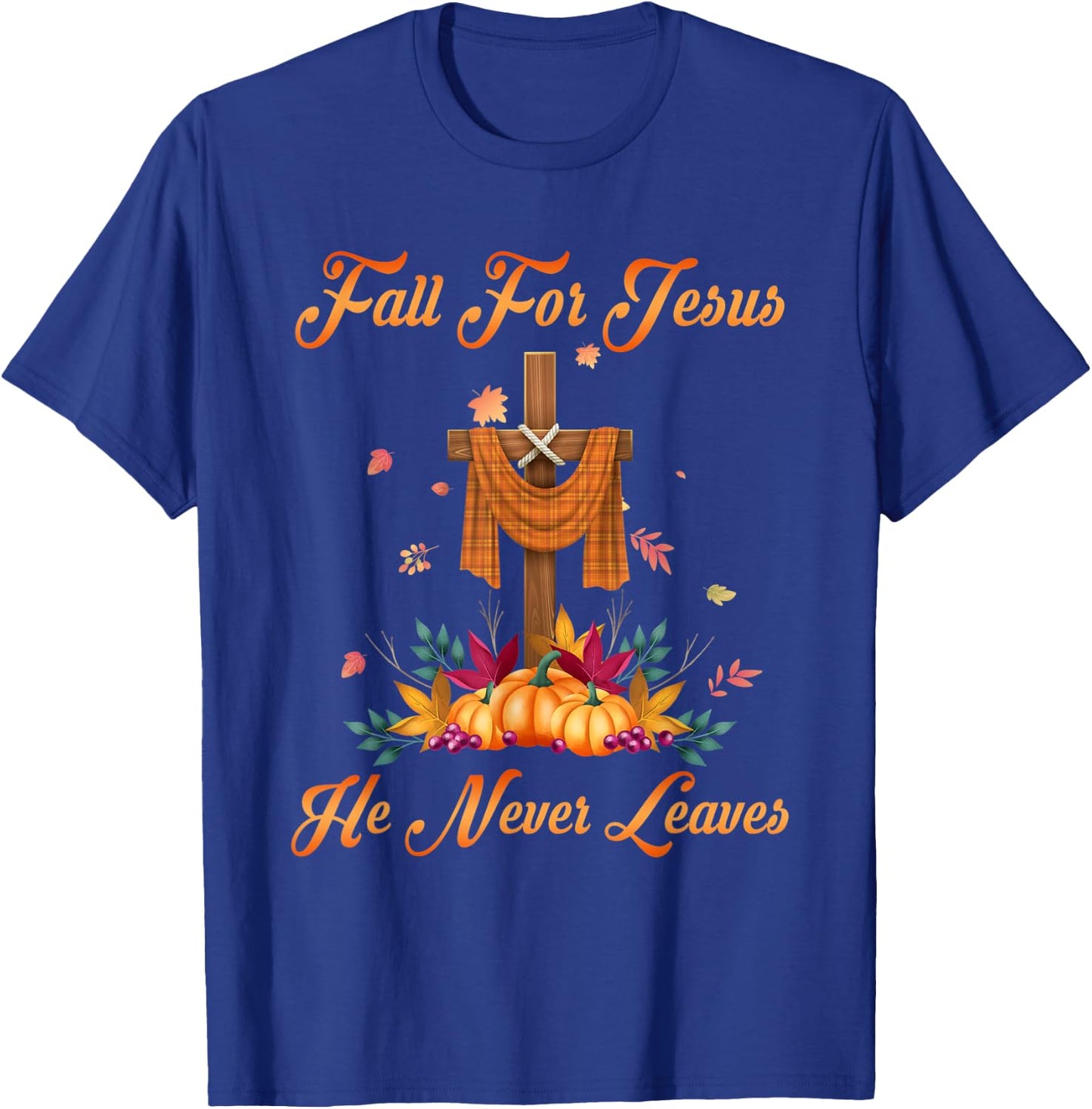 Fall For Jesus He Never Leaves Christian Faith Cross Pumpkin T-Shirt - T-Shirt | Royal