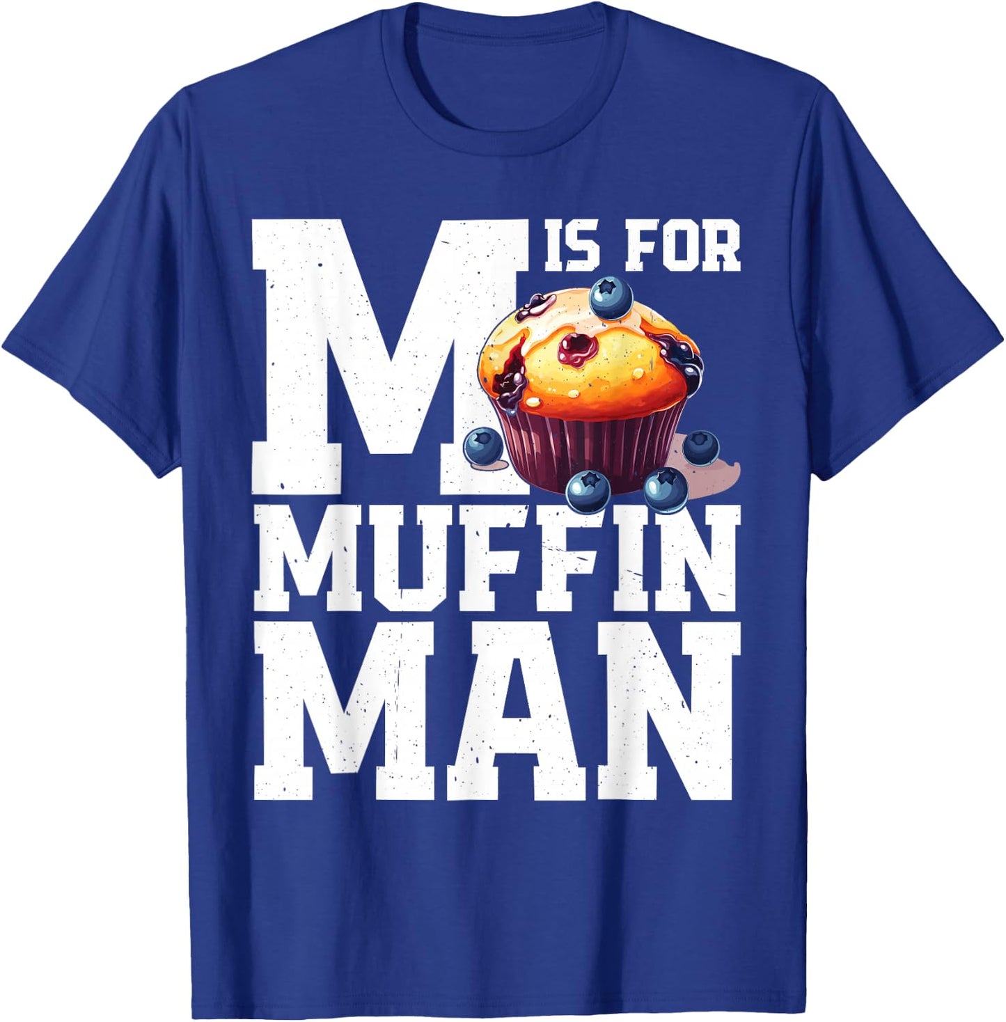 M Is For Muffin Man T-Shirt - T-Shirt | Royal