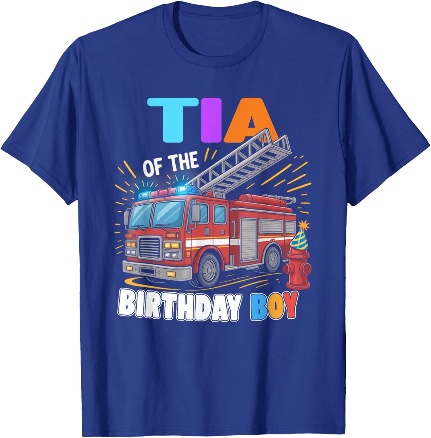 Tia of the Birthday Boy Fire Truck Firefighter Bday T-Shirt - T-Shirt | Royal