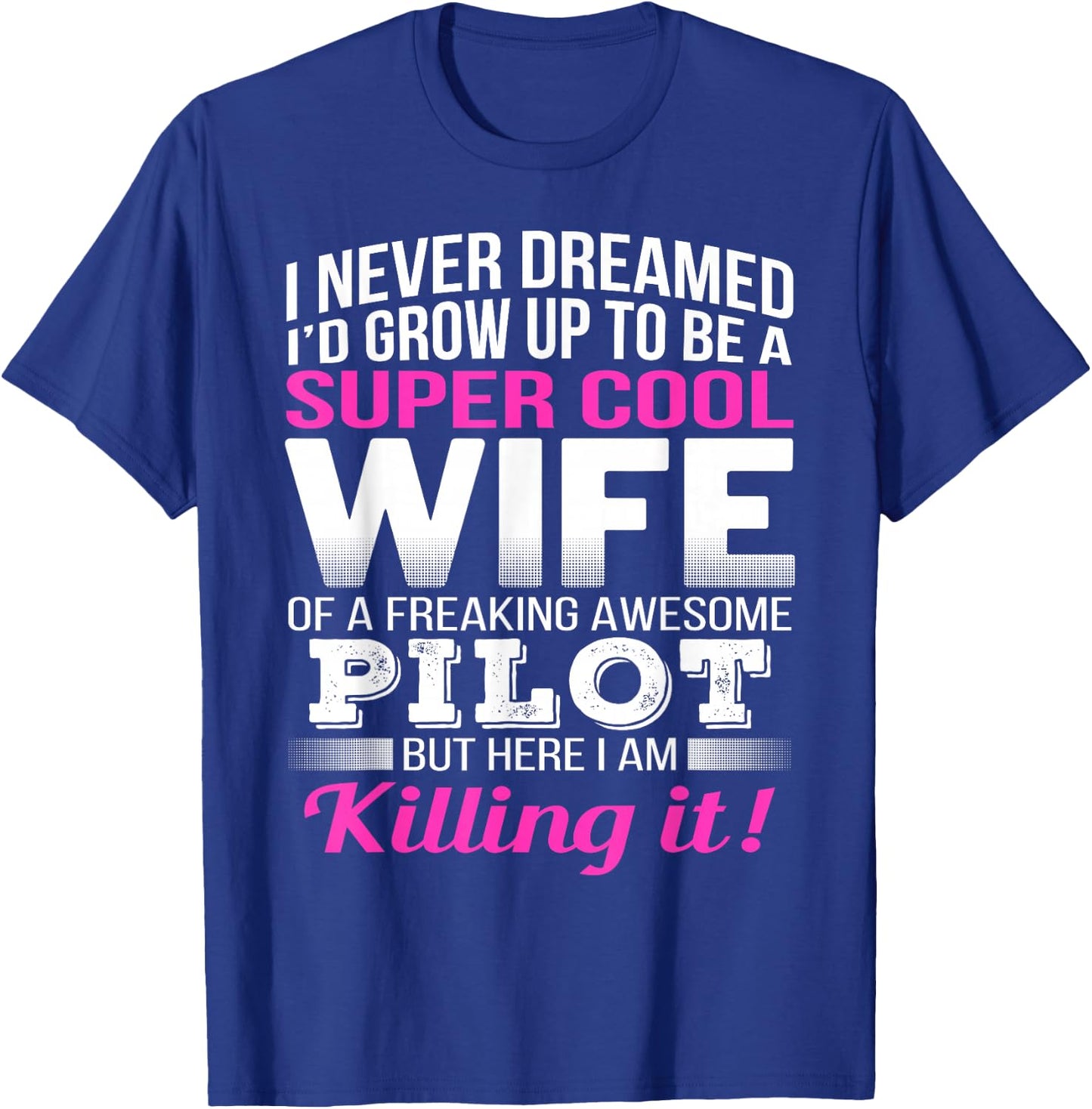 Pilot's Wife T Shirt Funny Gift Wife of Pilot T-Shirt - T-Shirt | Royal