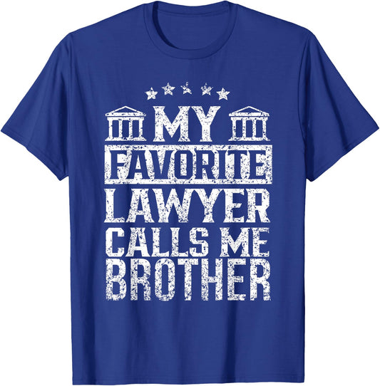My Favorite Lawyer Calls Me Brother Firm Student Law School T-Shirt - T-Shirt | Royal