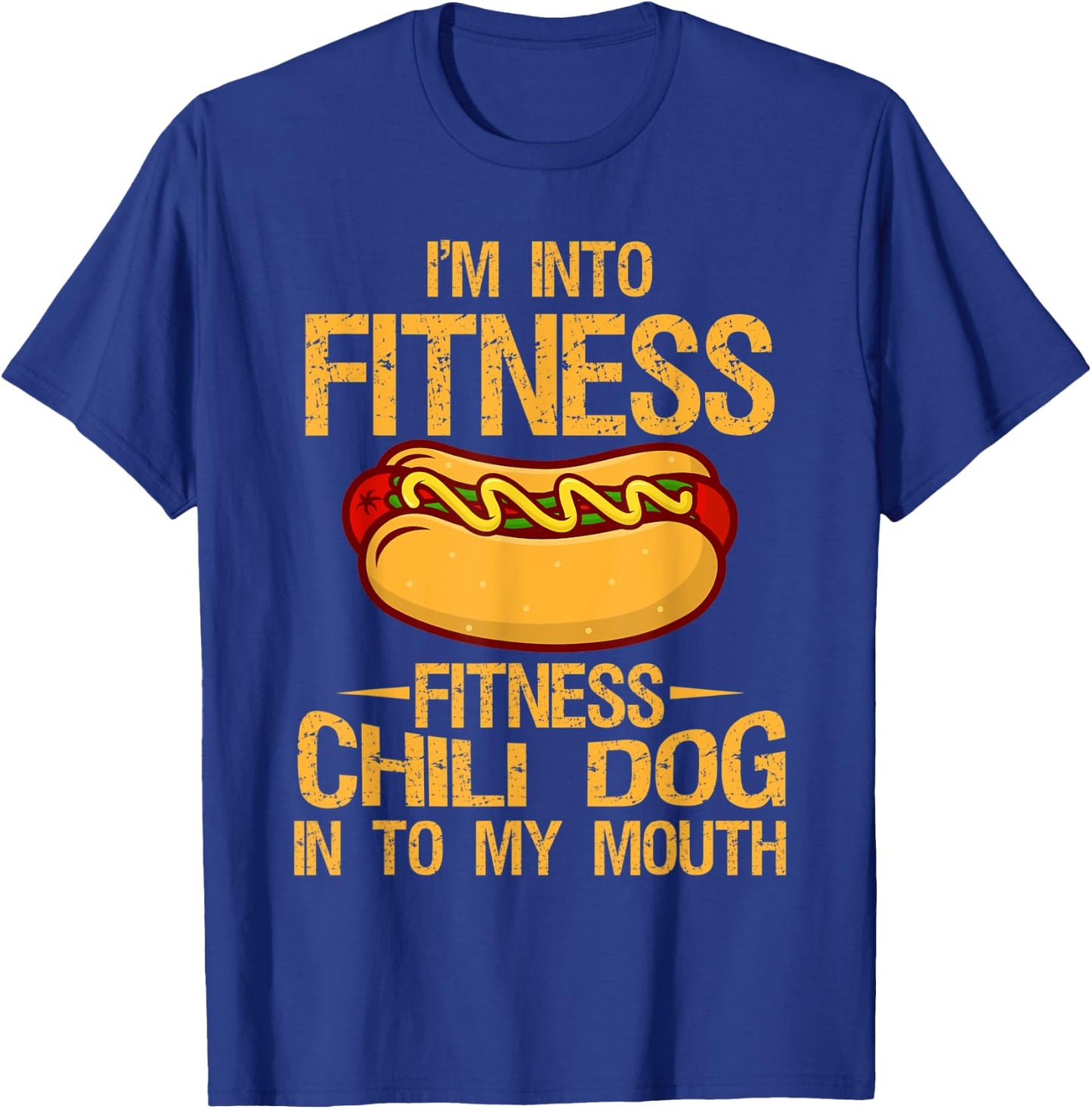 I m Into Fitness Gym Workouts Vintage Chili Dog Into T-Shirt - T-Shirt | Royal