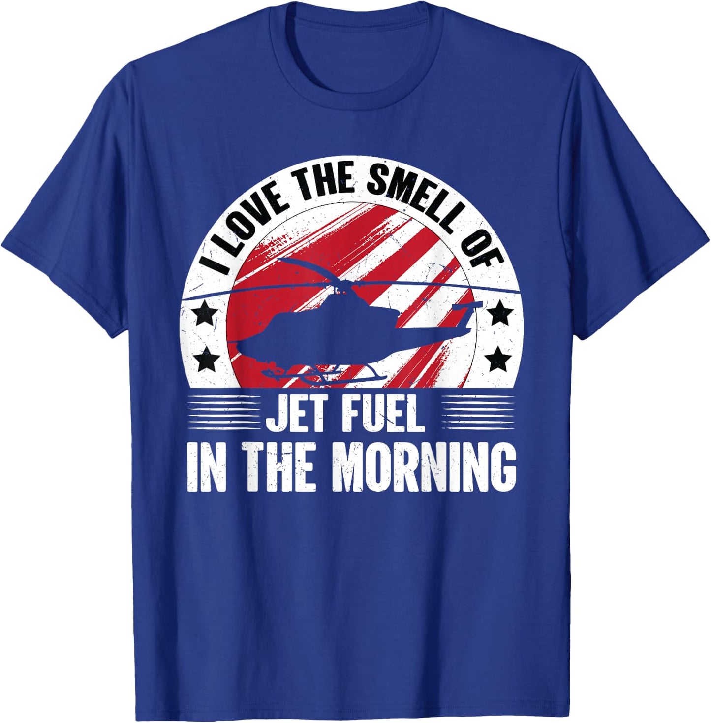 Helicopter | Love Smell Jet Fuel In The Morning - Pilot T-Shirt - T-Shirt | Royal