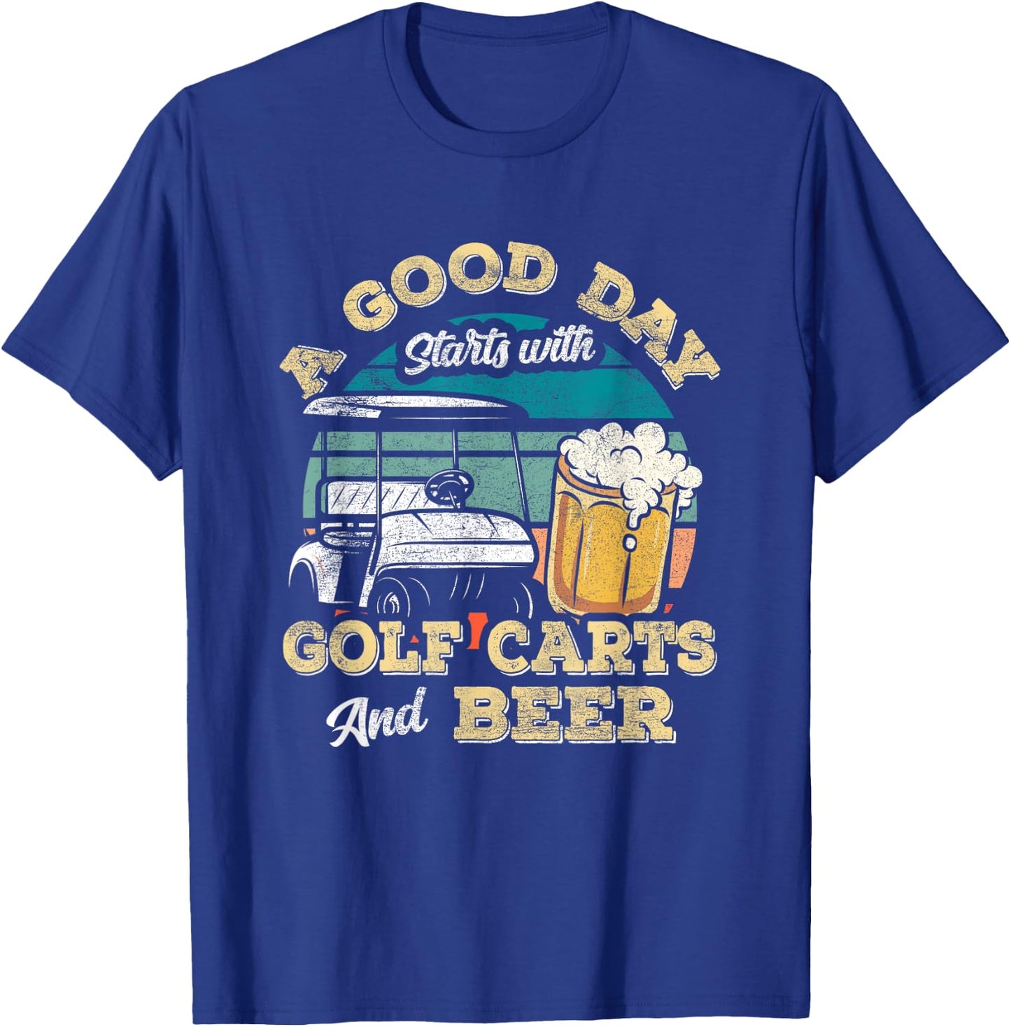 A Good Day Starts With Golf Carts And Beer Funny Golfing T-Shirt - T-Shirt | Royal