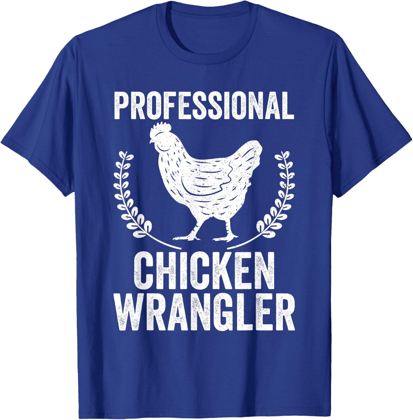 Professional Chicken Wrangler Urban Farmer Backyard Chicken T-Shirt - T-Shirt | Royal