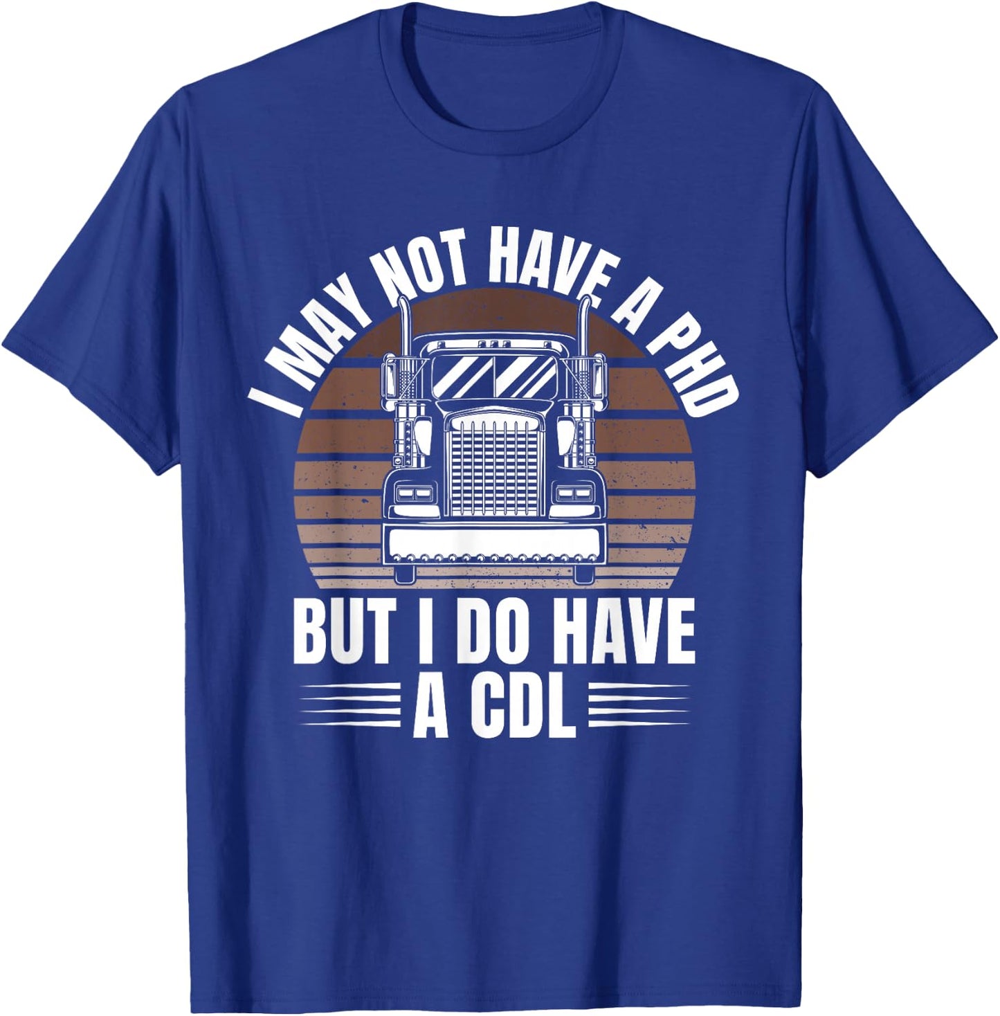 Funny Semi Truck Driver Trucker Trucking T-Shirt - T-Shirt | Royal