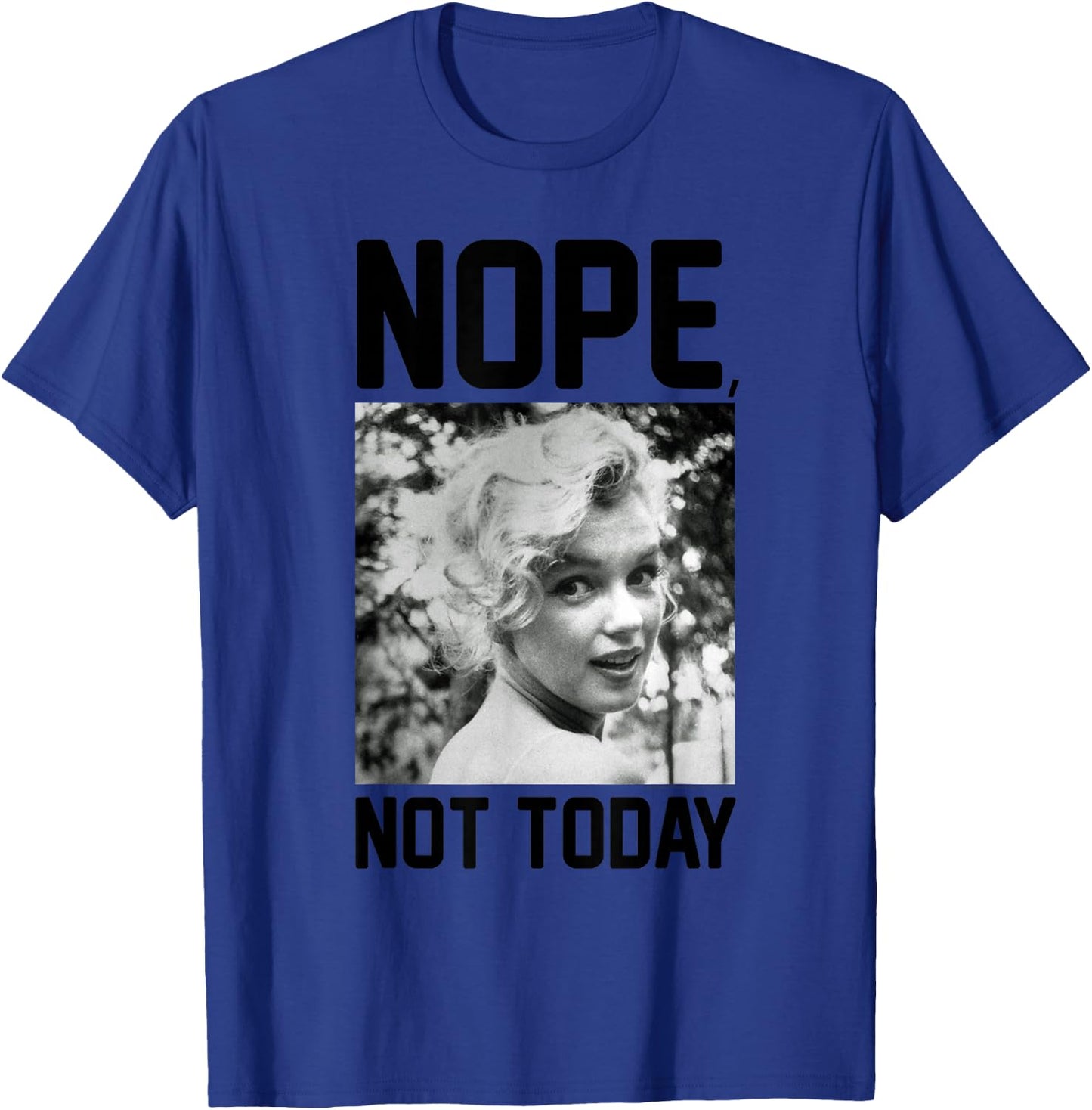 Marilyn Monroe Nope Not Today T-Shirt - T-Shirt | Royal