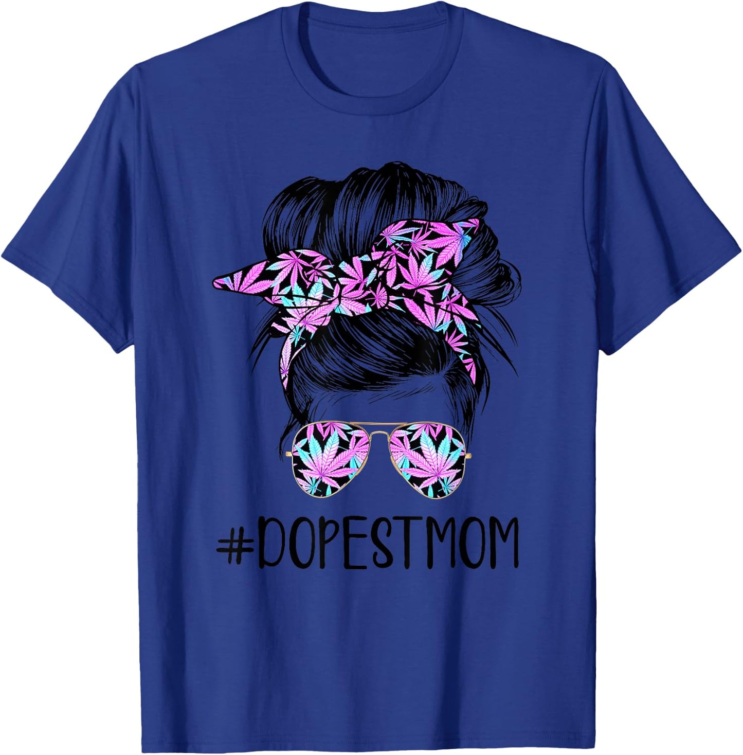 Dope Mom Classy World's Dopest Mom Messy Bun Weed Leaf T-Shirt - T-Shirt | Royal