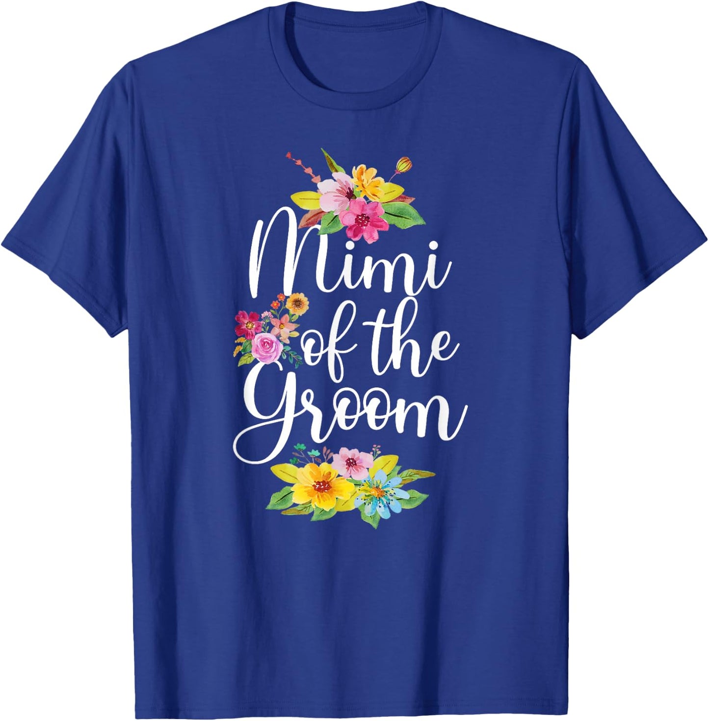 Mimi Of The Groom Mimi Flowers Groom's Mimi T-Shirt - T-Shirt | Royal