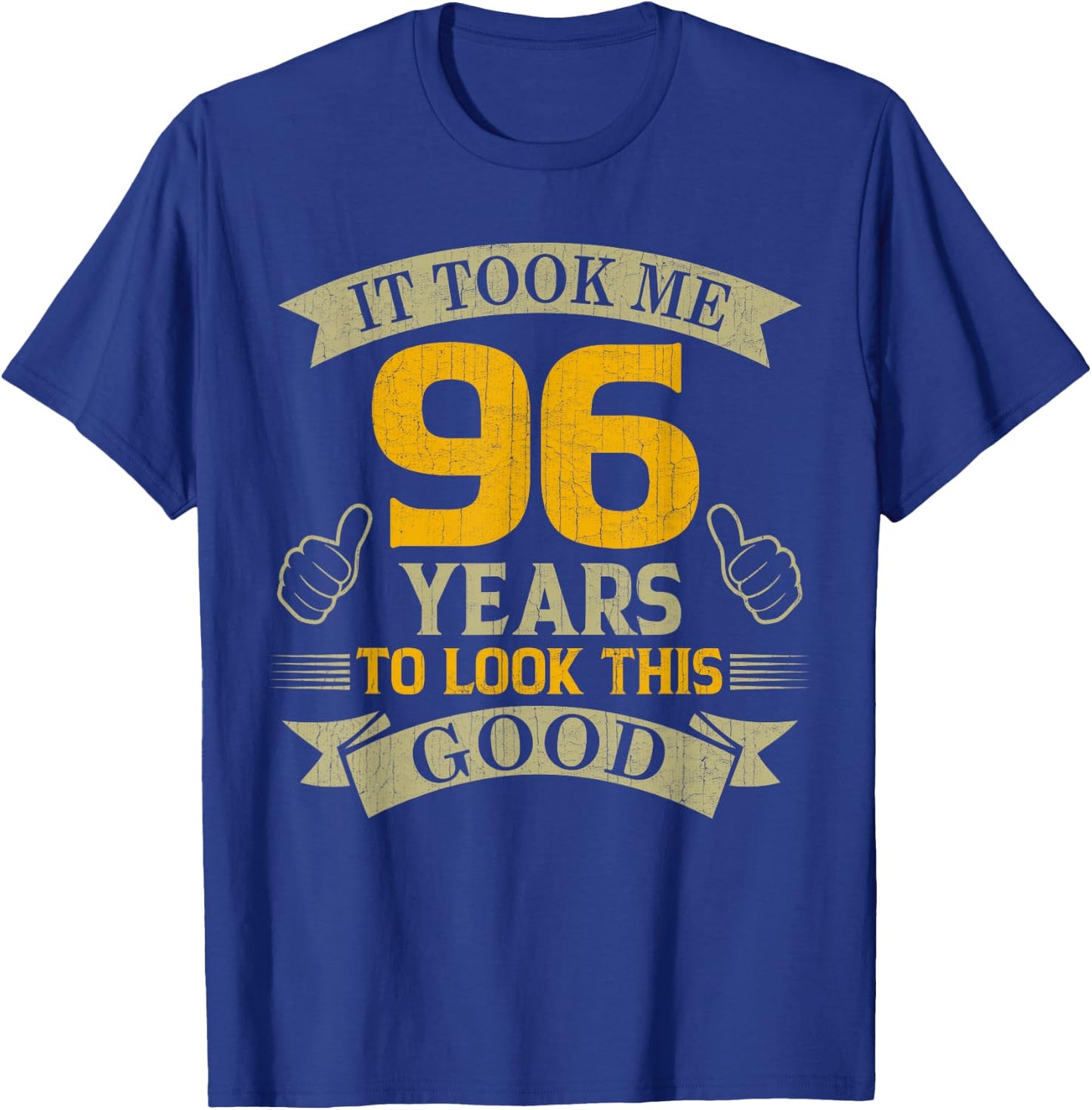 It Took Me 96 Years to Look This Good 96th Birthday Party T-Shirt - T-Shirt | Royal