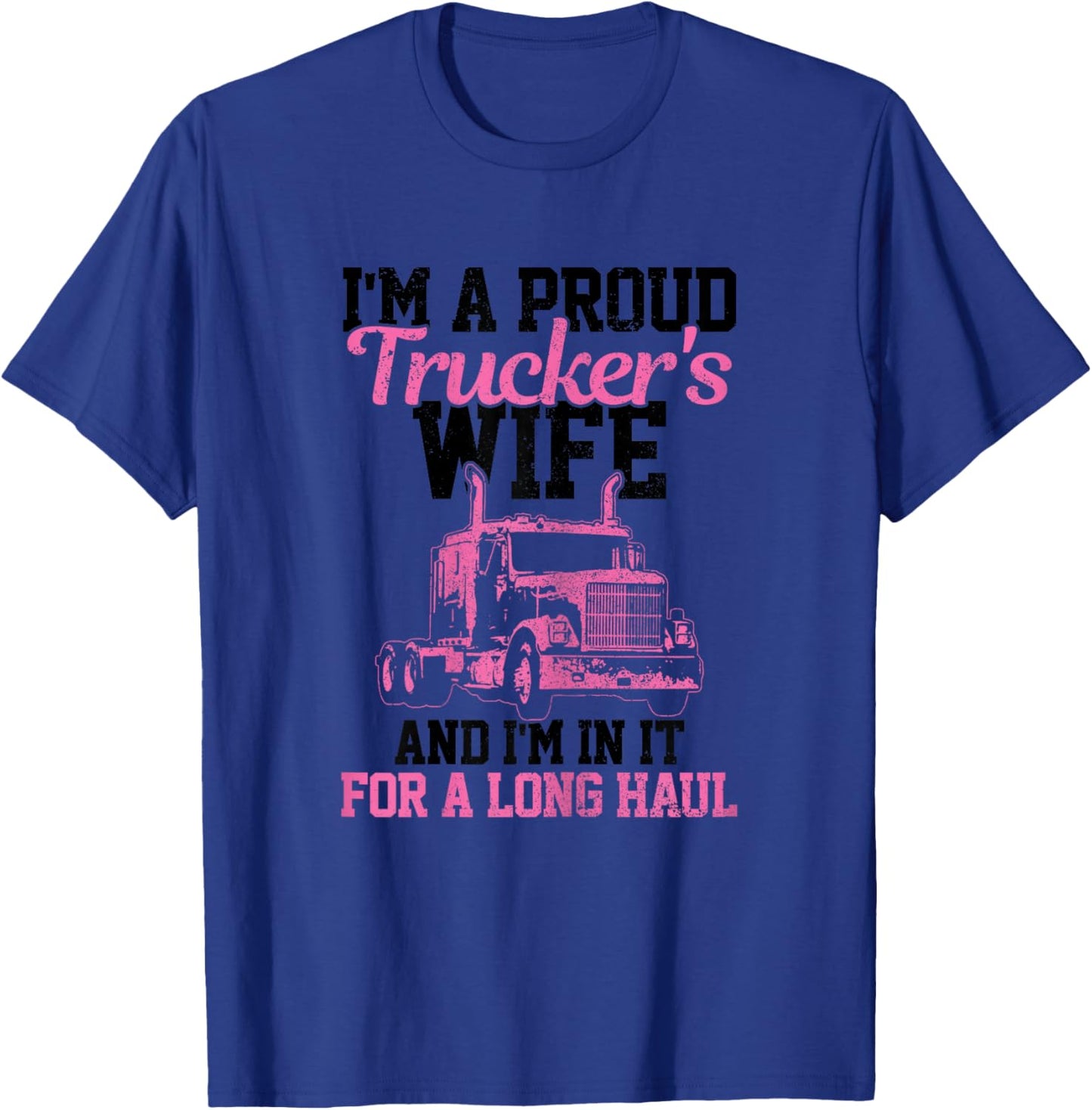 Trucker's Wife Proud Truck Driver Funny Mother's Day Gift T-Shirt - T-Shirt | Royal