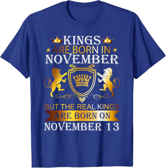 Kings Are Born On November 13th Birthday Bday Boys Kids T-Shirt - T-Shirt | Royal