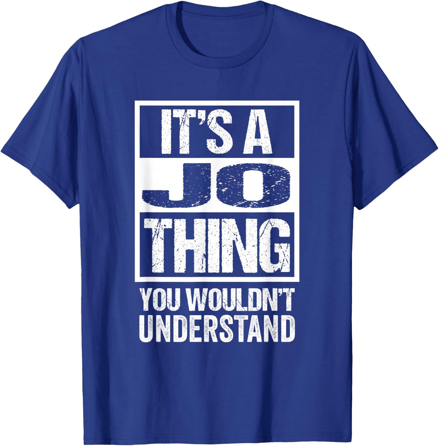 It's A Jo Thing You Wouldn't Understand First Name T-Shirt - T-Shirt | Royal