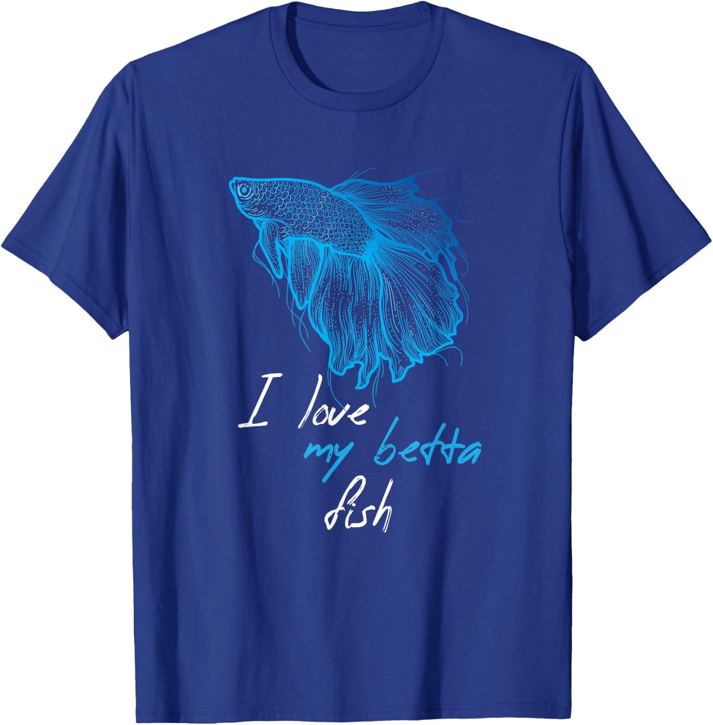 I Love My BETTA Fish T-Shirt - T-Shirt | Royal