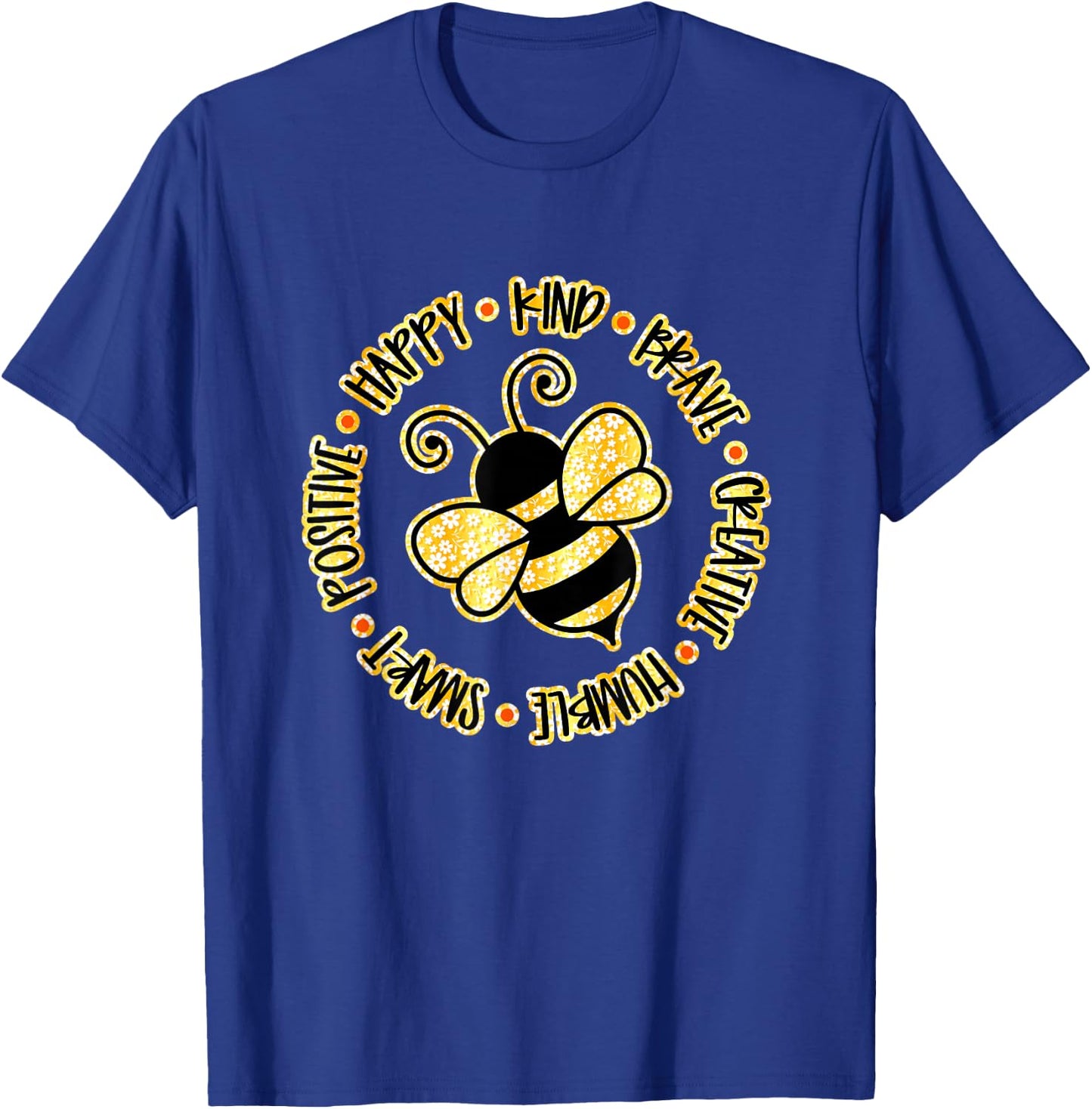 Bee Happy Kind Brave Humble Smart Positive Bumblebee T-Shirt - T-Shirt | Royal