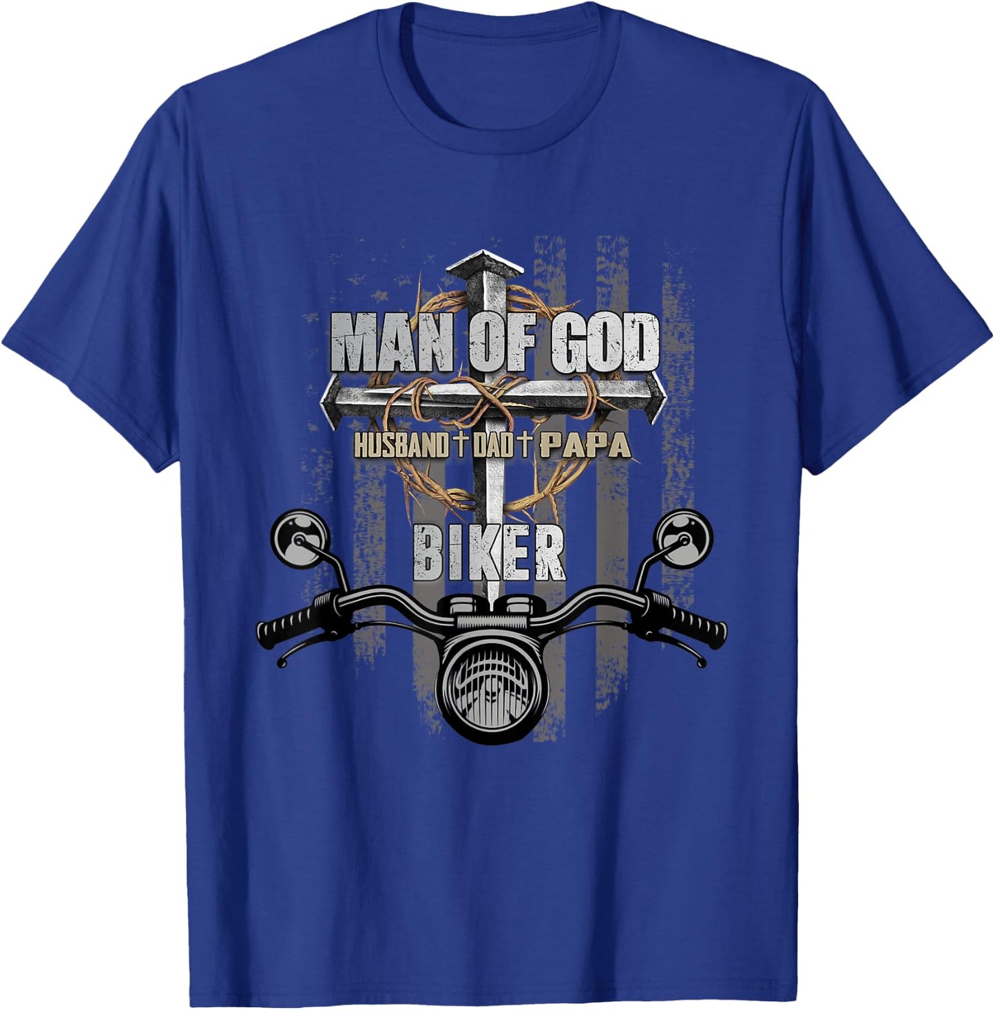 Man of God Husband Dad Papa Biker Christian Cross US Flag T-Shirt - T-Shirt | Royal