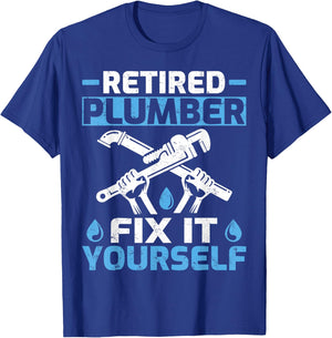 Retired Plumber Fix It Yourself Funny Retirement T-Shirt - T-Shirt | Royal