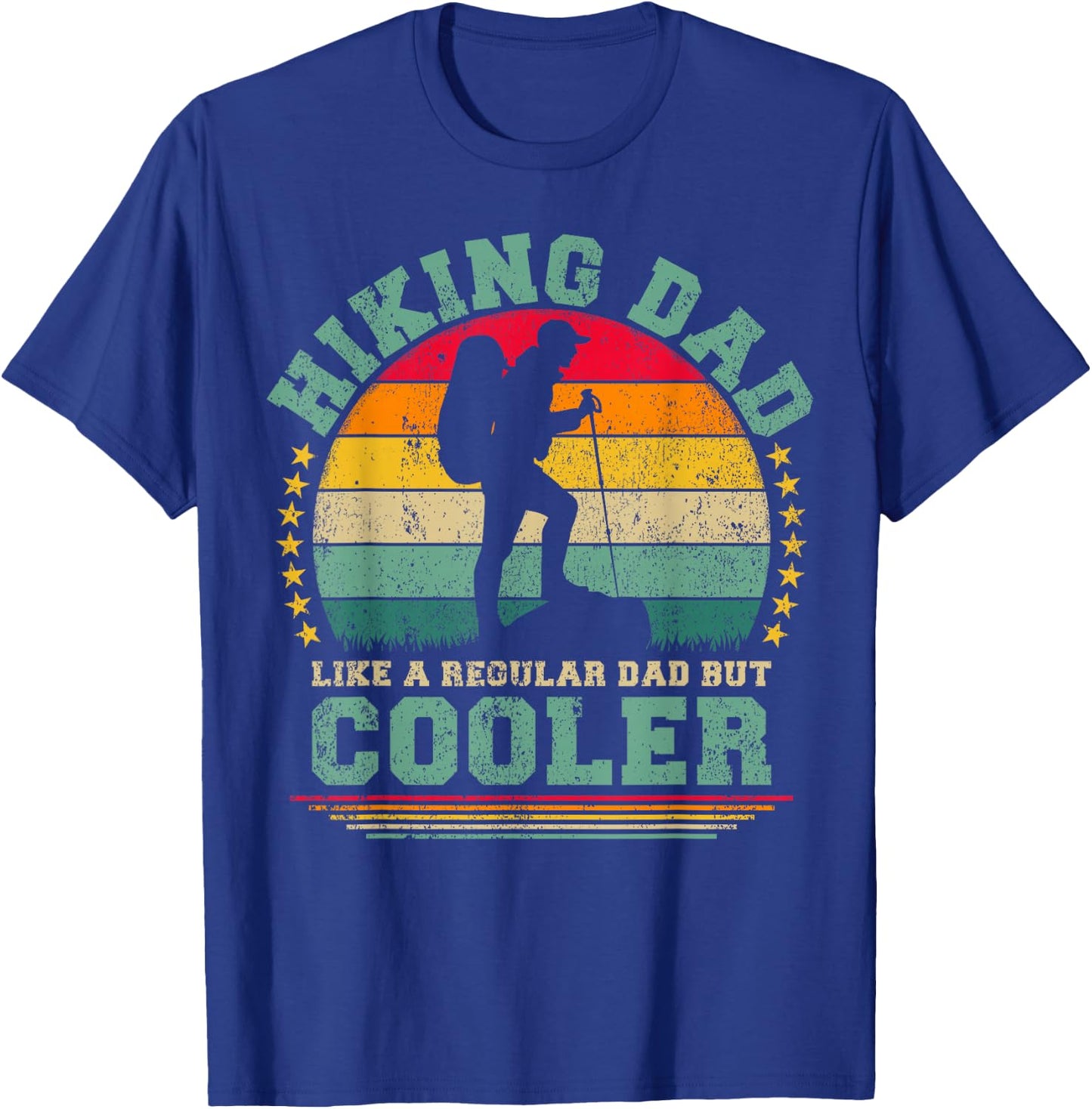 Funny Hiking Dad Like A Regular Dad Hiking Father's Day T-Shirt - T-Shirt | Royal