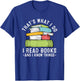 Thats What I Do I Read Books and I Know Things Reading Lover T-Shirt - T-Shirt | Royal