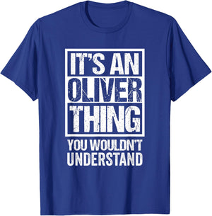 It's An Oliver Thing You Wouldn't Understand T-Shirt - T-Shirt | Royal
