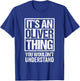 It's An Oliver Thing You Wouldn't Understand T-Shirt - T-Shirt | Royal