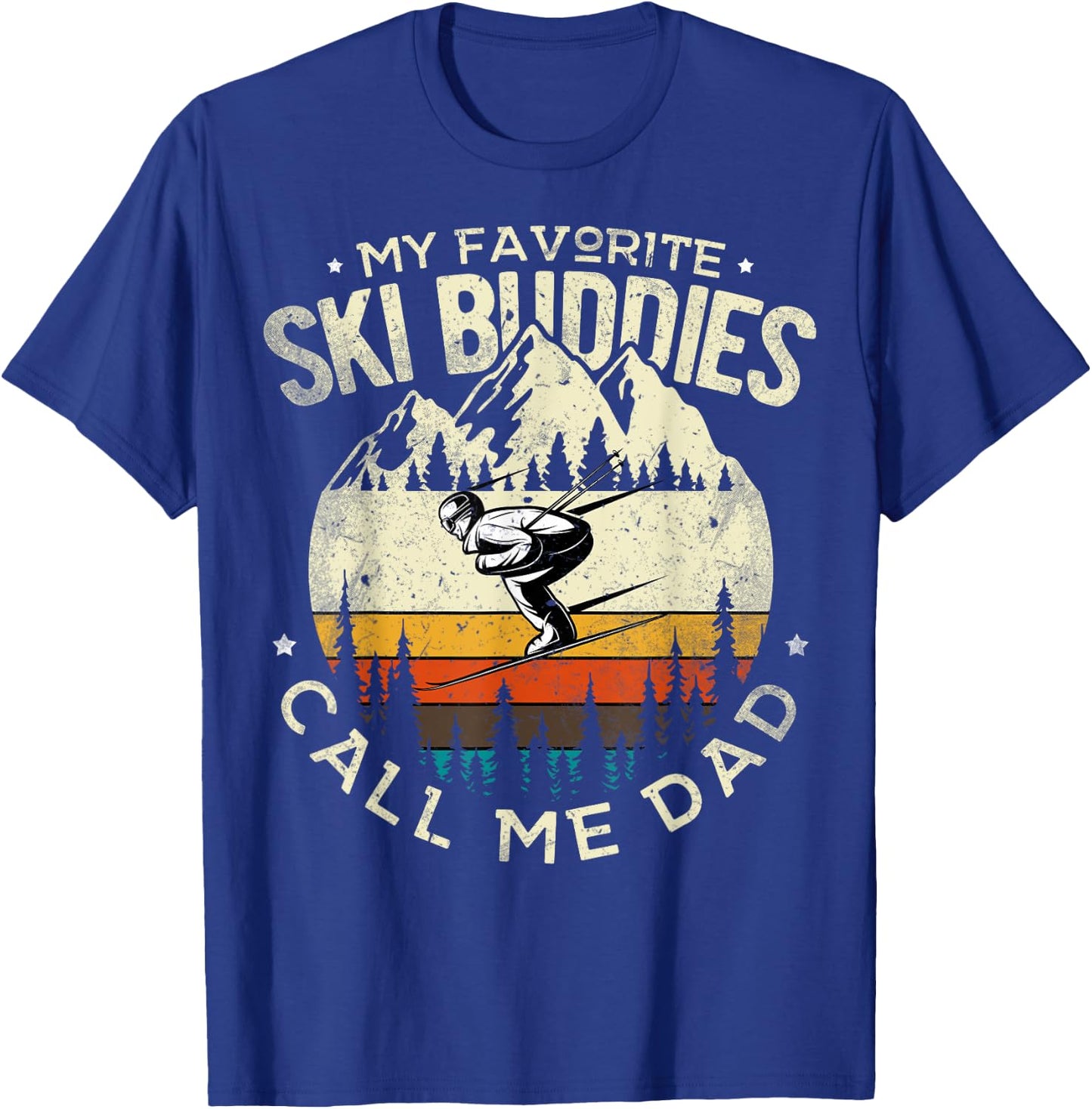 Skier Dad Ski Dad My Favorite Ski Buddies Call Me Dad Ski T-Shirt - T-Shirt | Royal