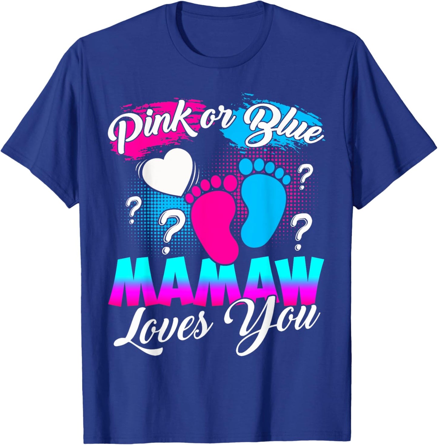Women Gender Reveal Pink Or Blue Mamaw Loves You T-Shirt - T-Shirt | Royal